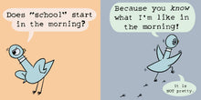 Load image into Gallery viewer, The Pigeon Has To Go To School!