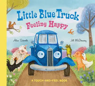 Little Blue Truck Feeling Happy: A Touch-and-Feel Board Book