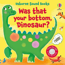 Load image into Gallery viewer, Was That Your Bottom, Dinosaur? sound book : Usborne
