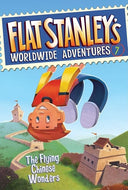 The Flying Chinese Wonders (Flat Stanley`s Worldwide Adventures Bk.7) - Paperback