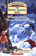 The Bailey School Kids: Dragons Don't Throw Snowballs Paperback
