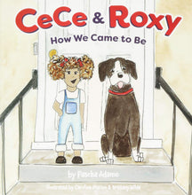 Load image into Gallery viewer, CeCe and Roxy: How We Came To Be
