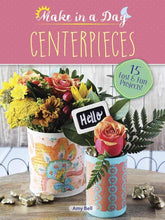 Load image into Gallery viewer, Make in a Day: Centerpieces
