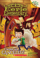 Eerie Elementary #7: Classes Are Canceled
