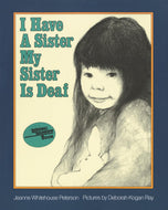 I Have a Sister, My Sister Is Deaf- Paperback