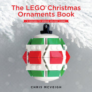 The LEGO Christmas Ornaments Book: 15 Designs to Spread Holiday Cheer - Hardcover