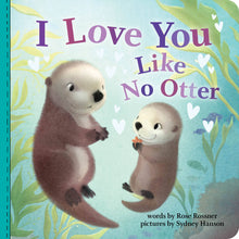 Load image into Gallery viewer, I Love You Like No Otter (BB)
