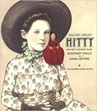 Load image into Gallery viewer, Rachel Field's Hitty: Her First Hundred Years by Rosemary Wells
